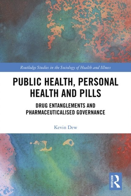 Kevin Dew - Public Health, Personal Health and Pills, E-bok