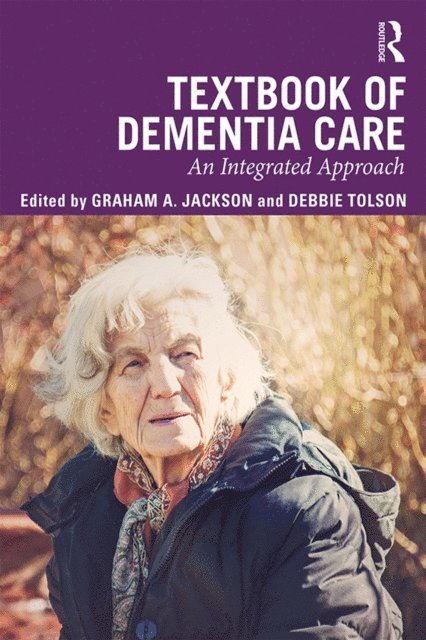 Debbie Tolson, Graham Jackson - Textbook of Dementia Care, E-bok