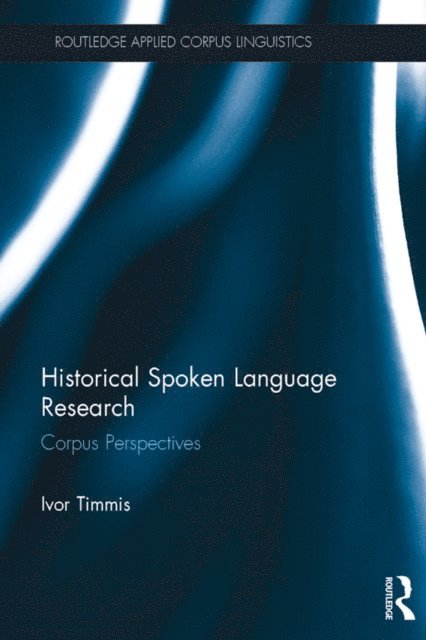 Ivor Timmis - Historical Spoken Language Research, E-bok