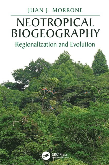 Juan J. Morrone - Neotropical Biogeography, E-bok