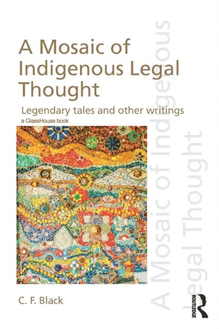 C.F. Black - Mosaic of Indigenous Legal Thought, E-bok
