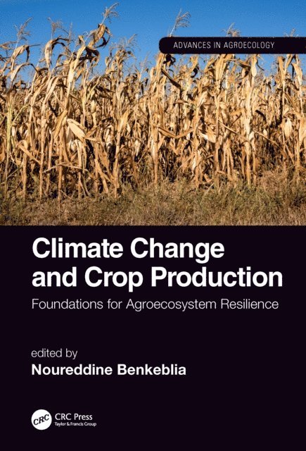 Noureddine Benkeblia - Climate Change and Crop Production, E-bok