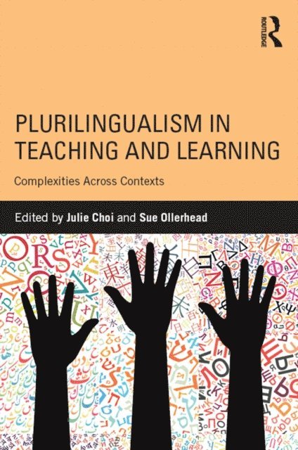 Sue Ollerhead, Julie Choi - Plurilingualism in Teaching and Learning, E-bok