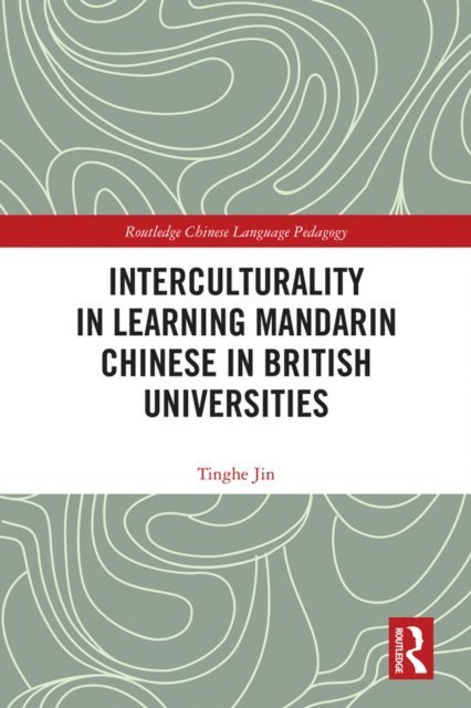 Tinghe Jin - Interculturality in Learning Mandarin Chinese in British Universities, E-bok