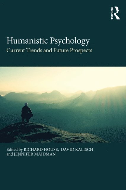 Jennifer Maidman, David Kalisch, Richard House - Humanistic Psychology, E-bok