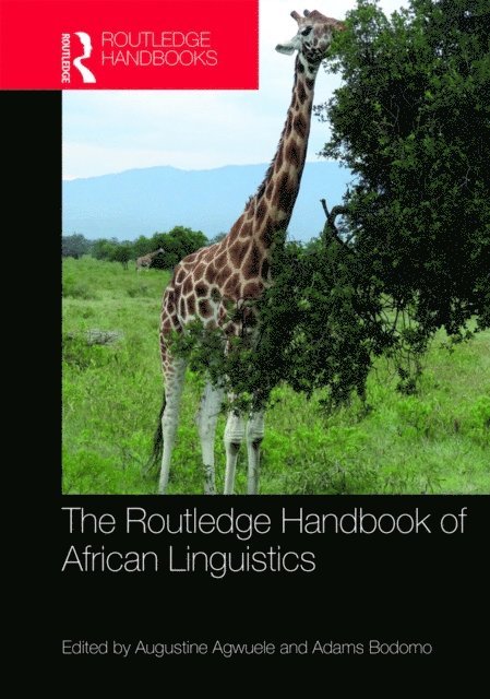 Adams Bodomo, Augustine Agwuele - Routledge Handbook of African Linguistics, E-bok