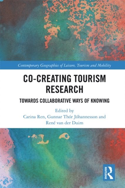 Rene van der Duim, Gunnar Thor Johannesson, Carina Ren - Co-Creating Tourism Research, E-bok