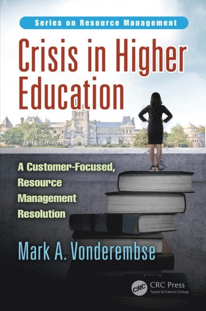 Mark A. Vonderembse - Crisis in Higher Education, E-bok