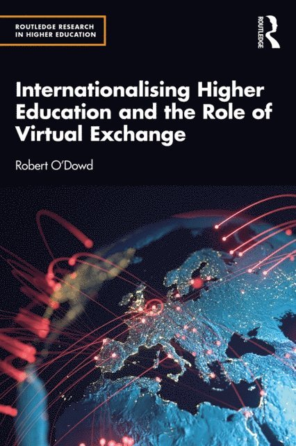 Robert O'Dowd - Internationalising Higher Education and the Role of Virtual Exchange, E-bok