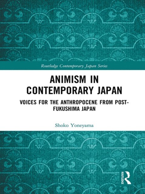 Shoko Yoneyama - Animism in Contemporary Japan, E-bok