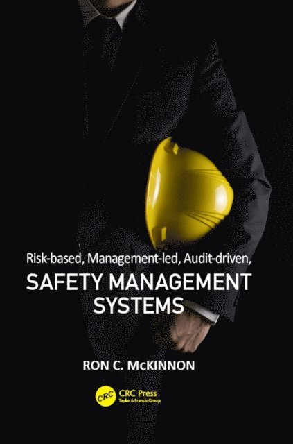 Ron C. McKinnon - Risk-based, Management-led, Audit-driven, Safety Management Systems, E-bok. Tillgänglighet: Lägg i varukorg