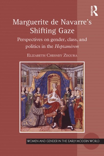 Elizabeth Chesney Zegura - Marguerite de Navarre's Shifting Gaze, E-bok