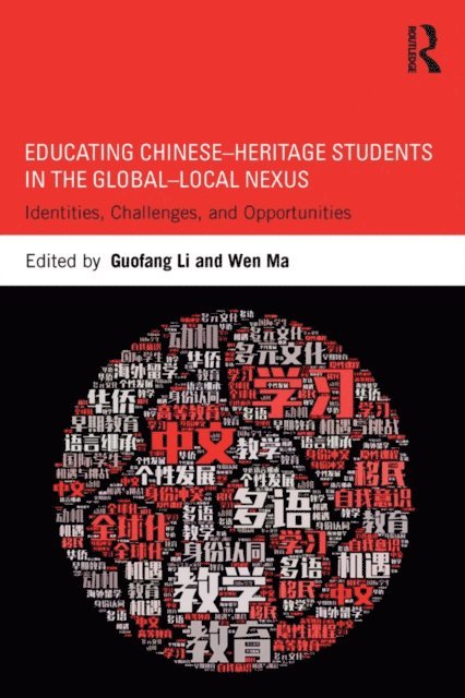 Wen Ma, Guofang Li - Educating Chinese-Heritage Students in the Global-Local Nexus, E-bok