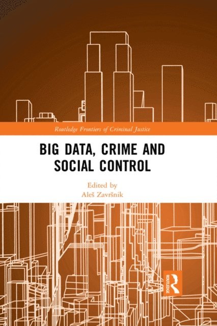 Ales Zavrsnik - Big Data, Crime and Social Control, E-bok