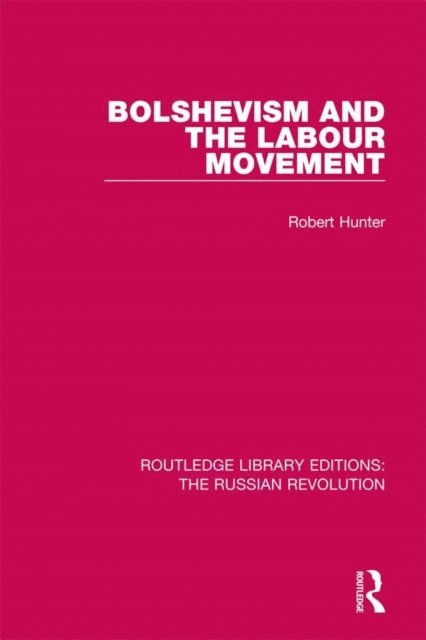 Robert Hunter - Bolshevism and the Labour Movement, E-bok
