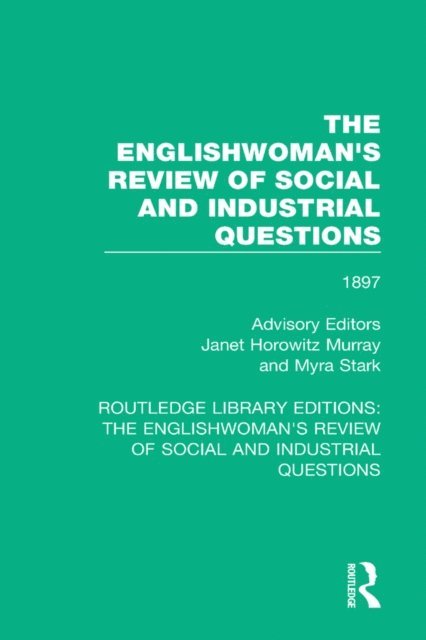 Myra Stark, Janet Horowitz Murray - Englishwoman's Review of Social and Industrial Questions, E-bok