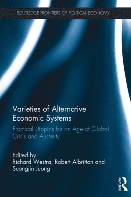 Seongjin Jeong, Robert Albritton, Richard Westra - Varieties of Alternative Economic Systems, E-bok