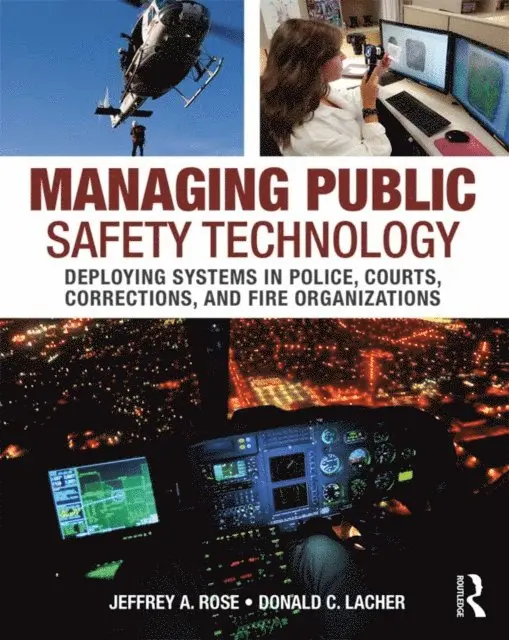 Donald Lacher, Jeffrey Rose - Managing Public Safety Technology, E-bok. Tillgänglighet: Lägg i varukorg