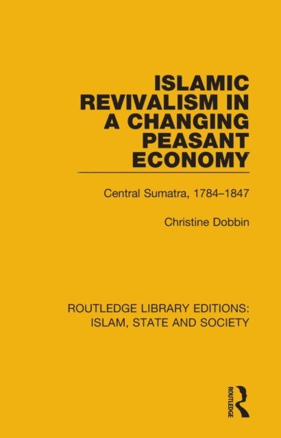 Christine Dobbin - Islamic Revivalism in a Changing Peasant Economy, E-bok