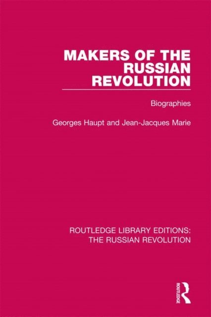 Jean-Jacques Marie, Georges Haupt - Makers of the Russian Revolution, E-bok