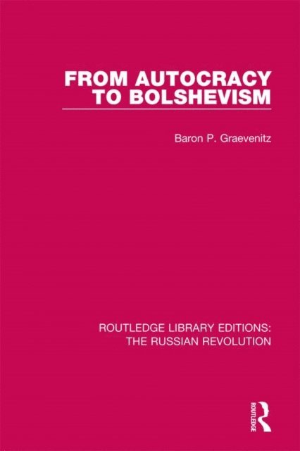 Baron P. Graevenitz - From Autocracy to Bolshevism, E-bok