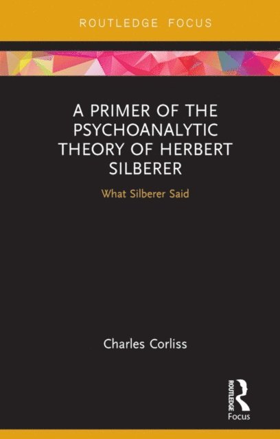 Charles Corliss - Primer of the Psychoanalytic Theory of Herbert Silberer, E-bok