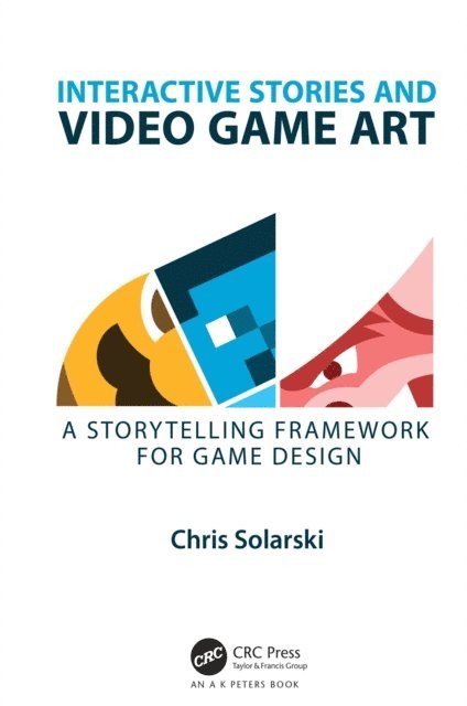 Chris Solarski - Interactive Stories and Video Game Art, E-bok. Tillgänglighet: Lägg i varukorg