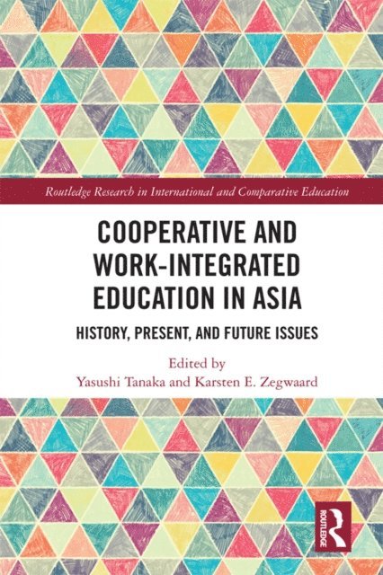 Karsten Zegwaard, Yasushi Tanaka - Cooperative and Work-Integrated Education in Asia, E-bok
