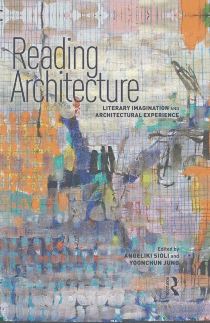 Yoonchun Jung, Angeliki Sioli - Reading Architecture, E-bok