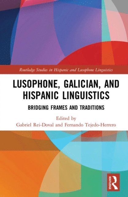 Fernando Tejedo-Herrero, Gabriel Rei-Doval - Lusophone, Galician, and Hispanic Linguistics, E-bok