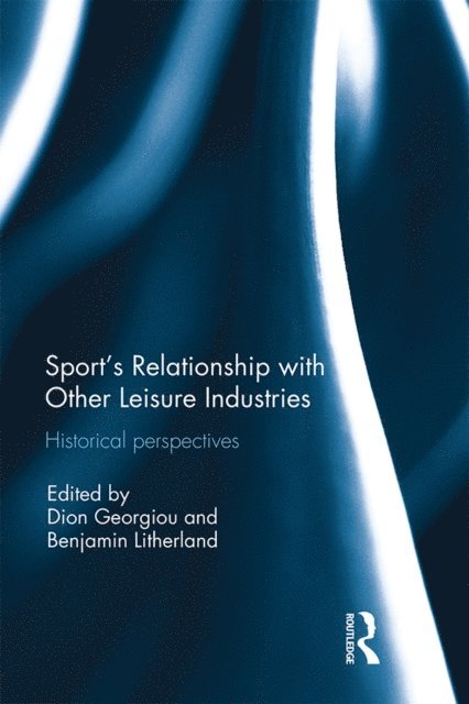 Dion Georgiou, Benjamin Litherland - Sport's Relationship with Other Leisure Industries, E-bok