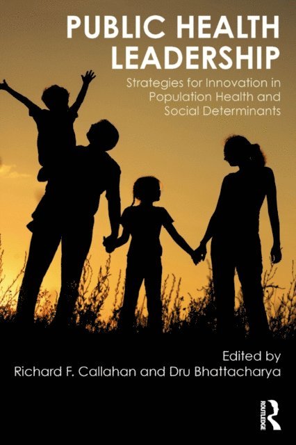Dru Bhattacharya, Richard Callahan - Public Health Leadership, E-bok