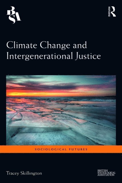 Tracey Skillington - Climate Change and Intergenerational Justice, E-bok