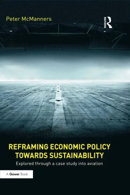 Peter McManners - Reframing Economic Policy towards Sustainability, E-bok. Tillgänglighet: Lägg i varukorg