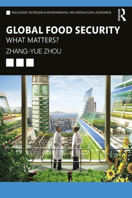 Zhang-Yue Zhou - Global Food Security, E-bok