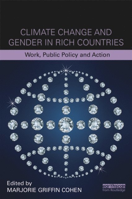Marjorie Griffin Cohen - Climate Change and Gender in Rich Countries, E-bok