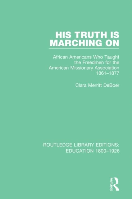 Clara Merritt DeBoer - His Truth is Marching On, E-bok