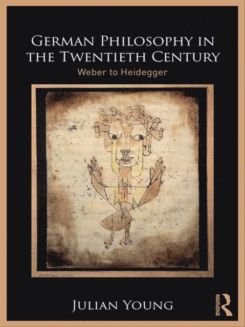 Julian Young - German Philosophy in the Twentieth Century, E-bok