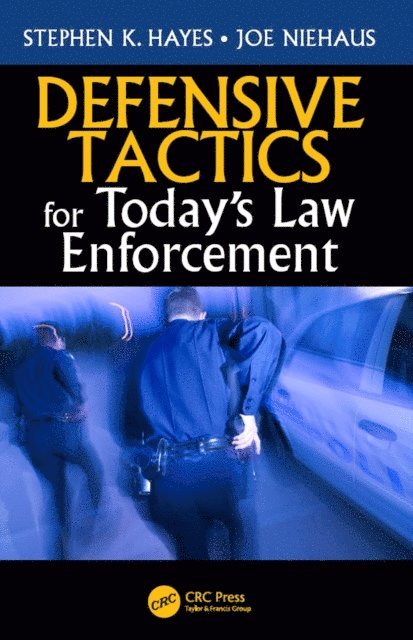 Stephen K. Hayes - Defensive Tactics for Today's Law Enforcement, E-bok