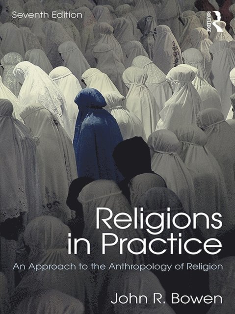 John R. Bowen - Religions in Practice, E-bok
