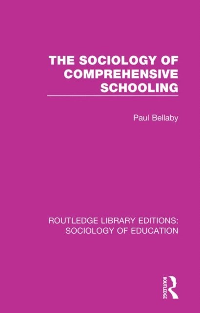 Paul Bellaby - Sociology of Comprehensive Schooling, E-bok