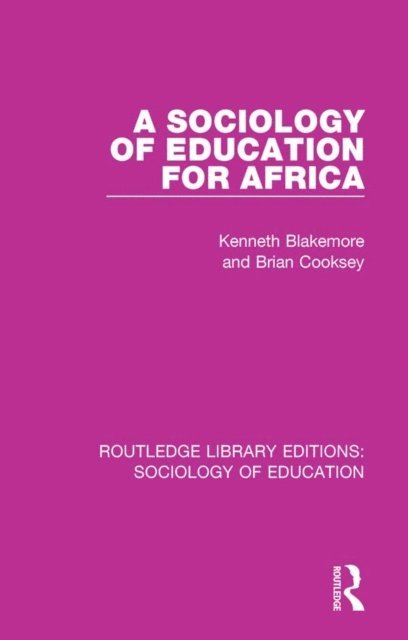 Brian Cooksey, Kenneth Blakemore - Sociology of Education for Africa, E-bok
