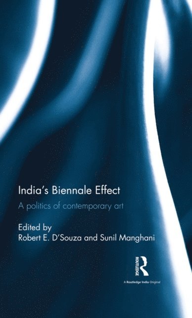 Robert E. D'Souza, Sunil Manghani - India’s Biennale Effect, E-bok