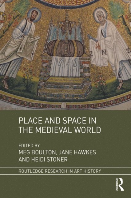 Heidi Stoner, Jane Hawkes, Meg Boulton - Place and Space in the Medieval World, E-bok
