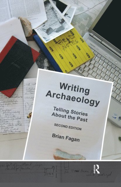 Brian M. Fagan - Writing Archaeology, E-bok