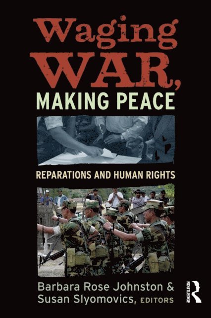 Susan Slyomovics, Barbara Rose Johnston - Waging War, Making Peace, E-bok