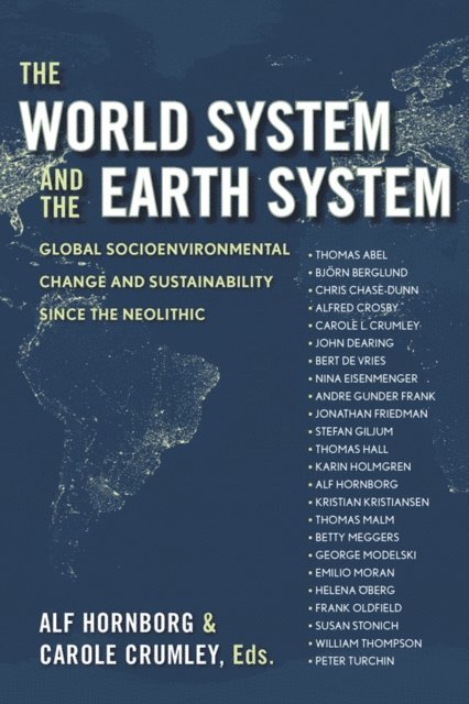 Carole L Crumley, Alf Hornborg - World System and the Earth System, E-bok