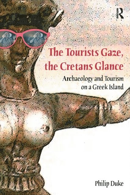 Philip Duke - Tourists Gaze, The Cretans Glance, E-bok