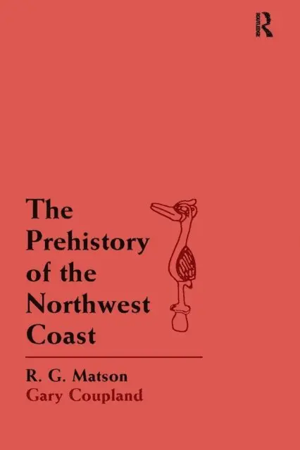 Gary Coupland, R. G. Matson - Prehistory of the Northwest Coast, E-bok. Tillgänglighet: Lägg i varukorg