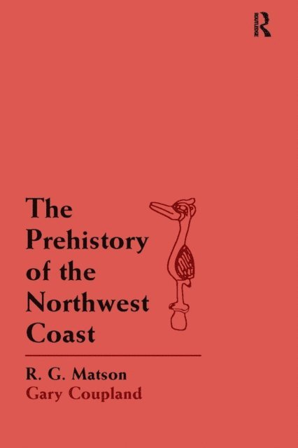Gary Coupland, R. G. Matson - Prehistory of the Northwest Coast, E-bok. Tillgänglighet: Lägg i varukorg